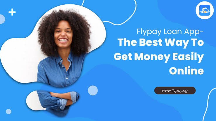 Flypay-Naira Cash Loan Login With Phone Number, Email, Online Portal, Website.