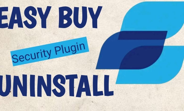 How to Remove EasyBuy Security plugin on Android phones.