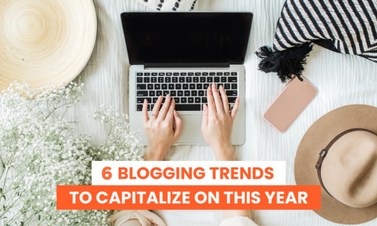 Blogging Trends to Capitalize on This Year