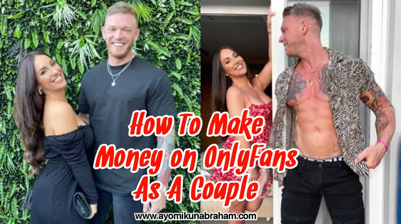 How To Make Money On OnlyFans As A Couple