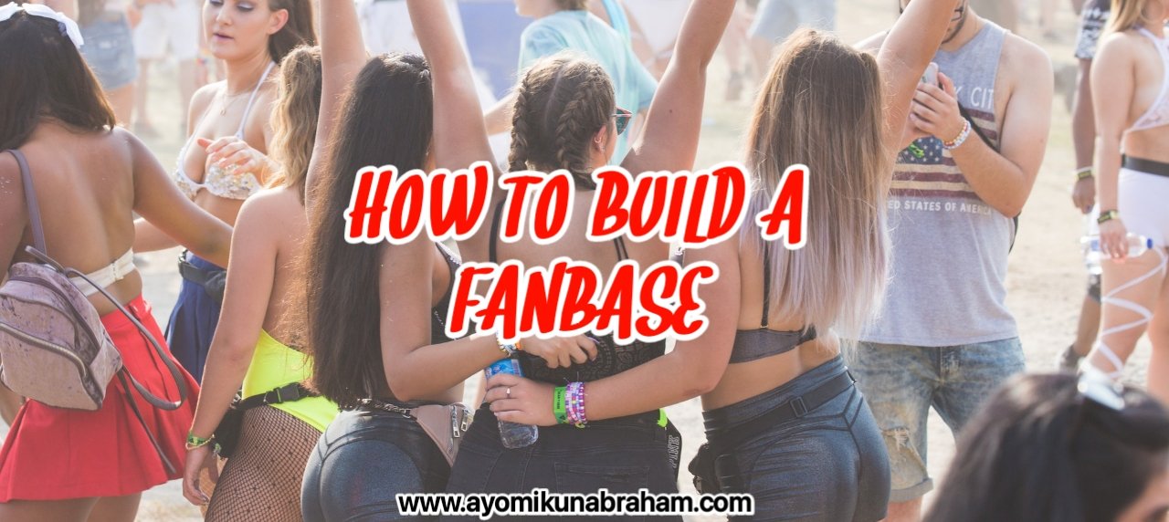 How to Build a Fanbase: Unlocking Success and Loyalty (10 Best Tips)