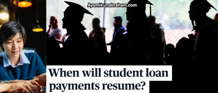 When Do Student Loans Resume?